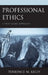 Professional Ethics: A Trust-Based Approach by Terrence M. Kelly