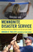 Mennonite Disaster Service: Building a Therapeutic Community after the Gulf Coast Storms by Brenda Phillips