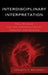 Interdisciplinary Interpretation: Paul Ricoeur and the Hermeneutics of Theology and Science by Kenneth A. Reynhout