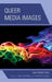 Queer Media Images: LGBT Perspectives by Theresa Carilli, Jane Campbell, Kimiko Akita