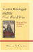 Martin Heidegger and the First World War: Being and Time as Funeral Oration by William H. F. Altman