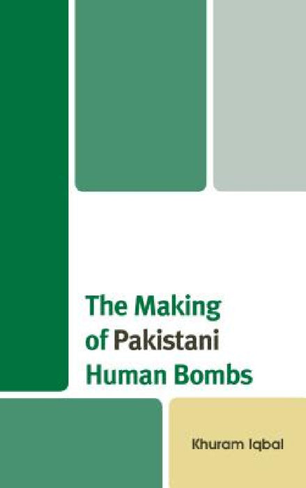 Making of Pakistani Human Bombs by Khuram Iqbal