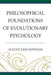 Philosophical Foundations of Evolutionary Psychology by August John Hoffman