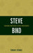 Steve Biko: Decolonial Meditations of Black Consciousness by Tendayi Sithole