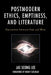 Postmodern Ethics, Emptiness, and Literature: Encounters between East and West by Jae-Seong Lee, Henry Sussman