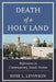 Death of a Holy Land: Reflections in Contemporary Israeli Fiction by Rose L. Levinson
