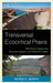 Transversal Ecocritical Praxis: Theoretical Arguments, Literary Analysis, and Cultural Critique by Patrick D. Murphy