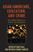 Asian/Americans, Education, and Crime: The Model Minority as Victim and Perpetrator by Daisy Ball, Nicholas Daniel Hartlep, Andrew Cho