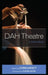 DAH Theatre: A Sourcebook by Dennis Barnett, Eugenio Barba, Elizabeth Carlin-Metz