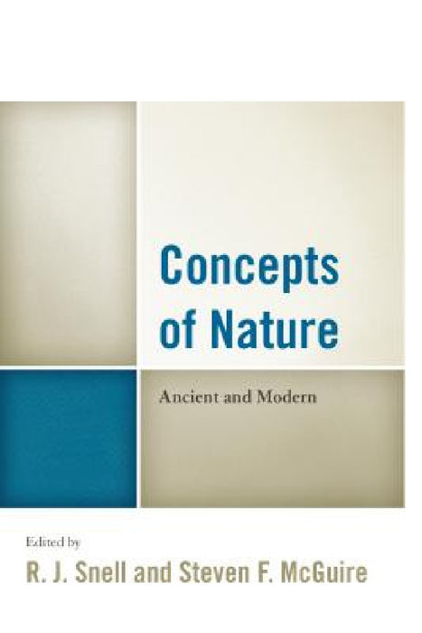 Concepts of Nature: Ancient and Modern by R. J. Snell, Steven F. McGuire, Barry Cooper