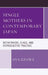 Single Mothers in Contemporary Japan: Motherhood, Class, and Reproductive Practice by Aya Ezawa
