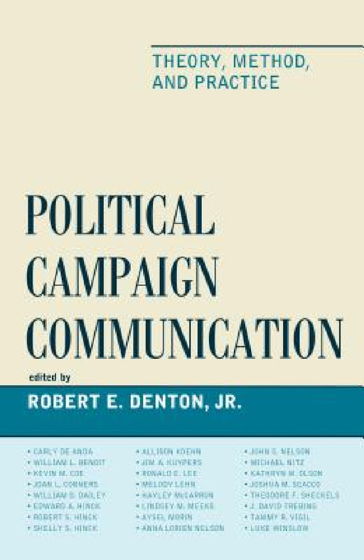 Political Campaign Communication: Theory, Method, and Practice by Robert E. Denton, William L. Benoit, Kevin M. Coe
