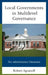 Local Governments in Multilevel Governance: The Administrative Dimension by Robert Agranoff