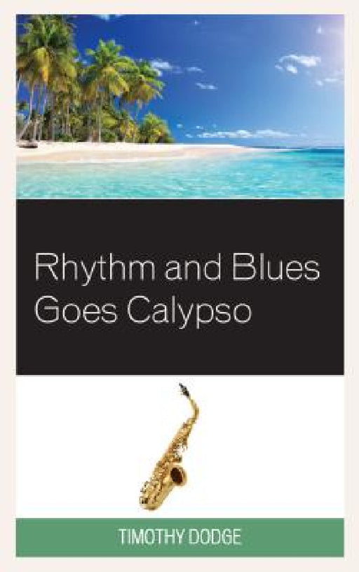 Rhythm and Blues Goes Calypso by Timothy Dodge