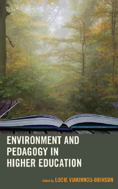 Environment and Pedagogy in Higher Education by Lucie Viakinnou-Brinson