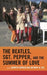 The Beatles, Sgt. Pepper, and the Summer of Love by Kenneth L. Campbell, Jacqueline Edmondson, Michael Frontani