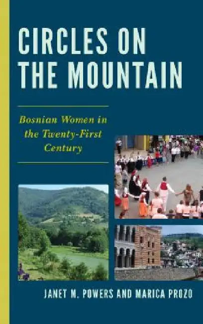 Circles on the Mountain: Bosnian Women in the Twenty-First Century by Janet M. Powers
