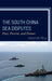 South China Sea Disputes: Past, Present, and Future by Nalanda Roy