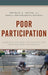 Poor Participation: Fighting the Wars on Poverty and Impoverished Citizenship by Thomas A. Bryer, Sofia Prysmakova-Rivera