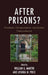 After Prisons?: Freedom, Decarceration, and Justice Disinvestment by J. Kehaulani Kauanui