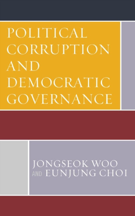 Political Corruption and Democratic Governance by Jongseok Woo