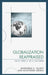 Globalization Reappraised: A Talisman or a False Oracle by Dhirendra K. Vajpeyi, Roopinder Oberoi