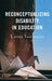 Reconceptualizing Disability in Education by Luigi Iannacci