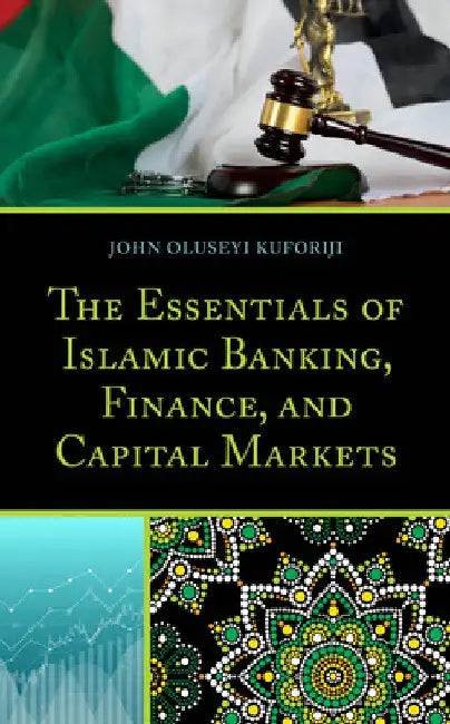 Essentials of Islamic Banking, Finance, and Capital Markets by John Oluseyi Kuforiji