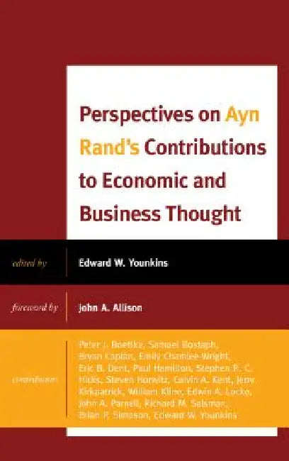 Perspectives on Ayn Rand's Contributions to Economic and Business Thought by Edward W. Younkins, And Cha Samuel Bostaph, Bryan Caplan