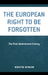 European Right to Be Forgotten: The First Amendment Enemy by Kristie Byrum