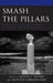 Smash the Pillars: Decoloniality and the Imaginary of Color in the Dutch Kingdom by Melissa F. Weiner, Antonio Carmona Báez, Artwell Cain