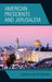 American Presidents and Jerusalem by Ghada Hashem Talhami
