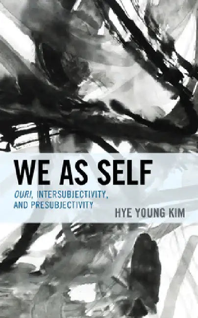 We as Self: Ouri, Intersubjectivity, and Presubjectivity by Hye Young Kim