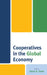 Cooperatives in the Global Economy by Tapas R. Dash