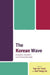 Korean Wave: Evolution, Fandom, and Transnationality by Tae-Jin Yoon, Kyong Yoon Yong Jin, Anthony y. H. Fung