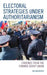 Electoral Strategies under Authoritarianism: Evidence from the Former Soviet Union by Megan Hauser