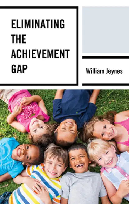 Eliminating the Achievement Gap by William Jeynes