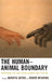 Human-Animal Boundary: Exploring the Line in Philosophy and Fiction by Nandita Batra, Mario Wenning, Joshua A. Bergamin