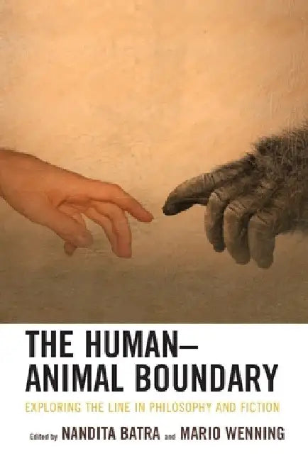 Human-Animal Boundary: Exploring the Line in Philosophy and Fiction by Mario Wenning