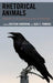 Rhetorical Animals: Boundaries of the Human in the Study of Persuasion by Kristian Bjørkdahl, Alex C. Parrish, Kristian Bjørkdahl