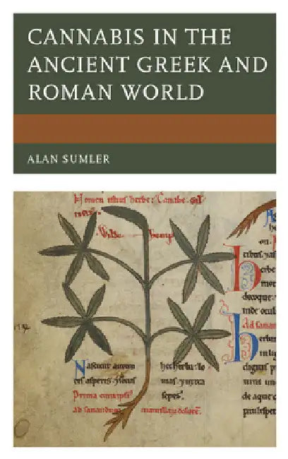 Cannabis in the Ancient Greek and Roman World by Alan Sumler