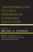 Transformative Student Experiences in Higher Education: Meeting the Needs of the Twenty-First Century Student and Modern Workplace by Michael G. Strawser, Shawn Apostel, Mary Z. Ashlock