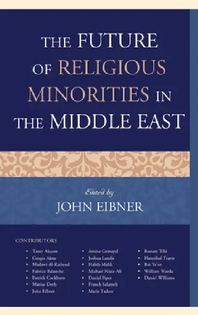 Future of Religious Minorities in the Middle East by John Eibner