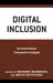 Digital Inclusion: An International Comparative Analysis by Massimo Ragnedda, Bruce Mutsvairo, Gerard Goggin