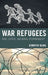 War Refugees: Risk, Justice, and Moral Responsibility by Jennifer Kling