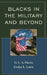 Blacks in the Military and Beyond by G. L. a. Harris