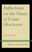 Reflections on the Music of Ennio Morricone: Fame and Legacy by Franco Sciannameo