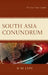 South Asia Conundrum: The Great Power Gambit by B. M. Jain