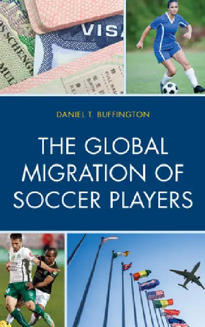 Global Migration of Soccer Players by Daniel T. Buffington