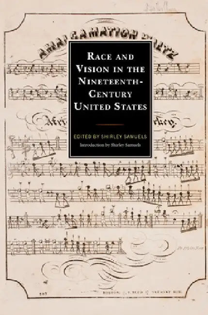 Race and Vision in the Nineteenth-Century United States by Shirley Samuels